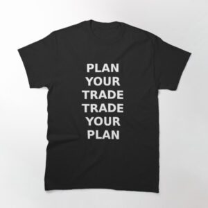 Plan Your Trade, Trade Your Plan